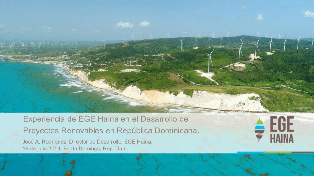 Experiencia de Ege Haina en el desarrollo de proyectos renovables en Rep. Dom. - José A. Rodríguez